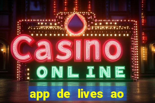 app de lives ao vivo 18